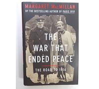 The War That Ended Peace: The Road to 1914