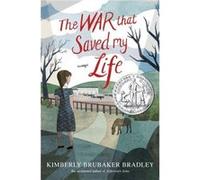 The War that Saved My Life: (Newbery Honor Award Winner)