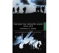 The War the Infantry Knew 1914-1918 J. C. Dunn (Auteur)