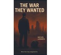 The war they wanted: more than they bargained for.