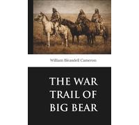 The War Trail of Big Bear (Minerva Classics)