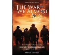 The War We Almost Lost