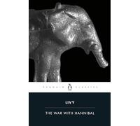 La guerre contre Hannibal – Histoire de Rome depuis sa fondation, livres 21-30 – Penguin Books