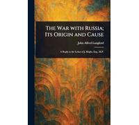 The War With Russia; Its Origin and Cause