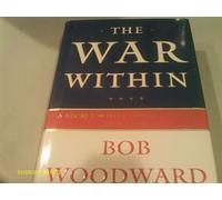 The War Within: A Secret White House History 2006-2008