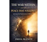 The War Within and the Peace That Follows: A Journey from Fragmentation to Wholeness