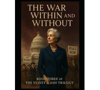The War Within and Without: Velvet & Ash - Book Three
