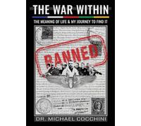 The War Within: The Meaning of Life & My Journey To Find It
