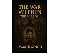 THE WAR WITHIN: THE MIRROR