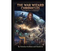The War Wizard Chronicles: The Trilogy Combined