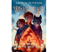 The Warden and the Wolf King: The Wingfeather Saga Book 4