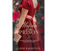 The Warden of my Prison: A Regency Romantic Comedy of Pride and Prejudice