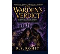 The Warden's Verdict: An Enemies-to-Allies Dark Romantasy of Rival Academies, Impossible Trials, and a Bond No System Was Built to Allow