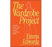 The Wardrobe Project: A Year of Buying Less and Liking Yourself More