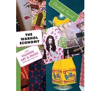 The Warhol Economy: How Fashion, Art, and Music Drive New York City