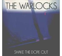 The Warlocks - Shake The Dope Out