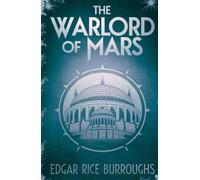 The Warlord of Mars: The Thrilling Conclusion to the John Carter Trilogy