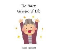 The Warm Embrace Of Life