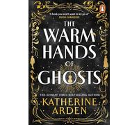 The Warm Hands of Ghosts: the sweeping new novel from the international bestselling author