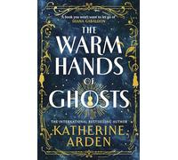 The Warm Hands of Ghosts: the sweeping new novel from the international bestselling author