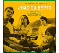 Warm World of/The Man Who Invented Bossa Nova Complete Recordings 1958-1961