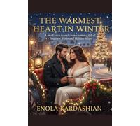 THE WARMEST HEART IN WINTER: A clean Small-Town Second Chance Romance Full of Heatwave, Heart, and Holiday Magic