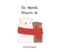 The Warmth Between Us