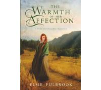 The Warmth of Her Affection: A Pride and Prejudice Variation
