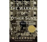 The Warmth of Other Suns: The Epic Story of America's Great Migration