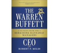 The Warren Buffett CEO – Secrets des managers de Berkshire Hathaway – Éd. 25e anniversaire