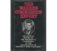 The Warren Commission Report: The Official Report of the President's Commission on the Assassination of President John F. Kennedy