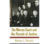The Warren Court and the Pursuit of Justice Morton J. Horwitz (Auteur)