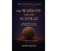The Warrior and the Scholar: Her Immortal Gaze: Guardians of the Oathstones