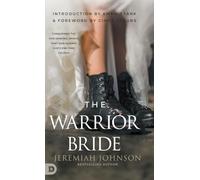 The Warrior Bride: Conquering the Five Demonic Spirits that War Against God’s End-Time Church
