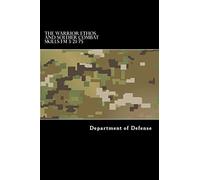 The Warrior Ethos and Soldier Combat Skills FM 3-21-75
