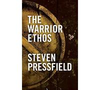 [[The Warrior Ethos]] [By: Pressfield, Steven] [March, 2011]