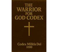 The Warrior for God Codex: A Tactical Field Manual for Spiritual Warfare, Deliverance, and Breaking Curses