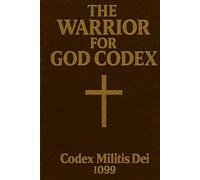 The Warrior for God Codex: A Tactical Field Manual for Spiritual Warfare, Deliverance, and Breaking Curses