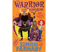 The Warrior in My Wardrobe: More Misadventures with Merdyn the Wild!