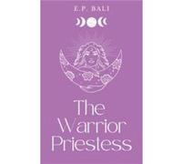 The Warrior Priestess Pastel Edition by E P Bali E P Bali (Auteur)