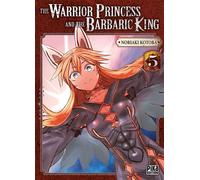 The Warrior Princess and the Barbaric King T05 - Noriaki Kotoba - Pika - broché - Manga