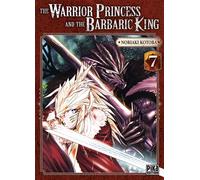 The Warrior Princess and the Barbaric King T07 - Noriaki Kotoba - Pika - ebook (ePub illustré) - Manga