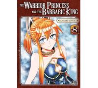 Noriaki Kotoba – The Warrior Princess and the Barbaric King T08 – Pika Édition – Broché