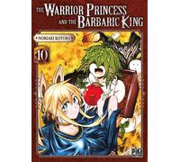 The Warrior Princess and the Barbaric King T10 - Noriaki Kotoba - Pika - broché - Manga