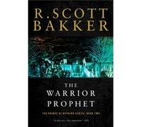 The Warrior Prophet by R Scott Bakker R. Scott Bakker (Auteur)