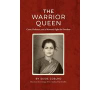 The Warrior Queen: Caste, Defiance, and a Woman's Fight for Freedom