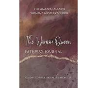 The Warrior Queen Pathway Journal: A Sacred Journey of Transformation and Magick