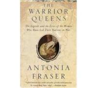 The Warrior Queens Antonia Fraser (Auteur)