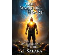 The Warrior’s Heart: Battleground Within