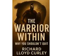 THE WARRIOR WITHIN: WHY YOU SHOULD'NT QUIT